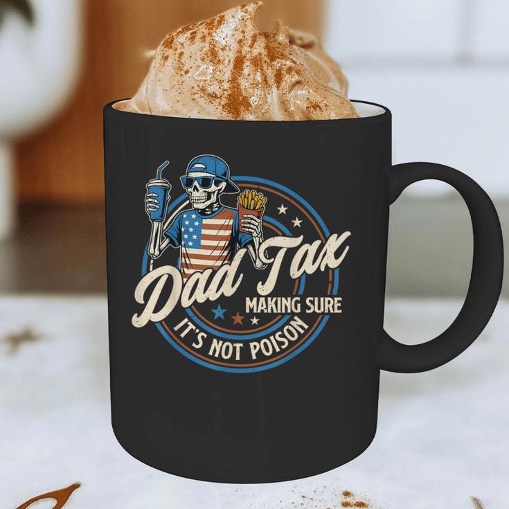 Skeleton Dad Tax Making Sure It's Not Poison Fathers Day Graphic Print Coffee Mug