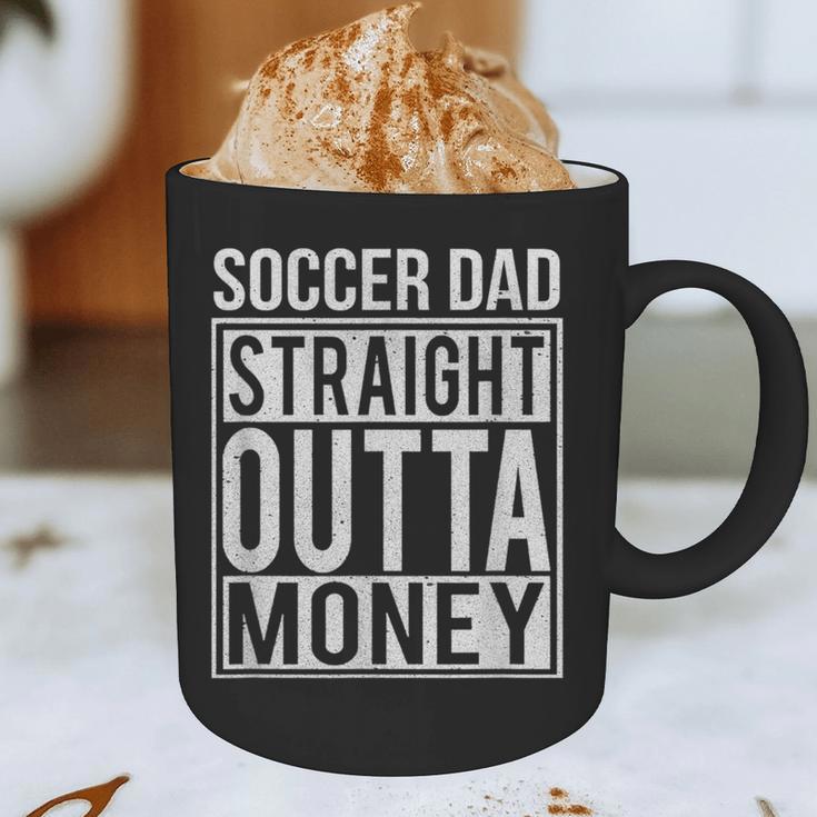 Soccer Dad Straight Outta Money Shirt Football Graphic Print Coffee Mug Soccer Dad Straight Outta Money Shirt Football Graphic Print Coffee Mug