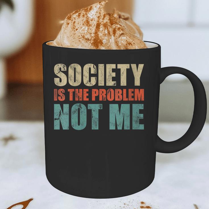 Society Is The Problem Not Me Sarcastic Introvert Graphic Print Coffee Mug Society Is The Problem Not Me Sarcastic Introvert Graphic Print Coffee Mug