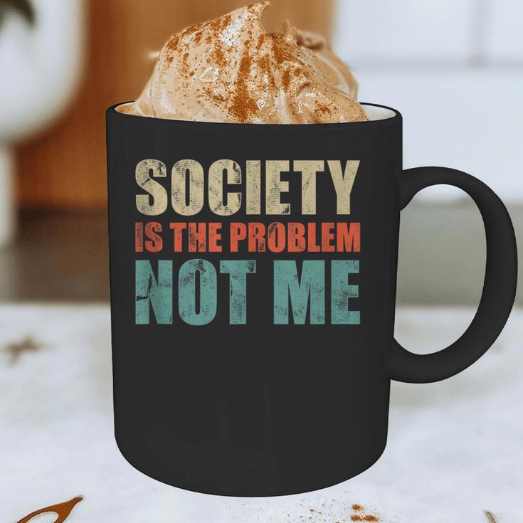 Society Is The Problem Not Me Sarcastic Introvert Graphic Print Coffee Mug Society Is The Problem Not Me Sarcastic Introvert Graphic Print Coffee Mug
