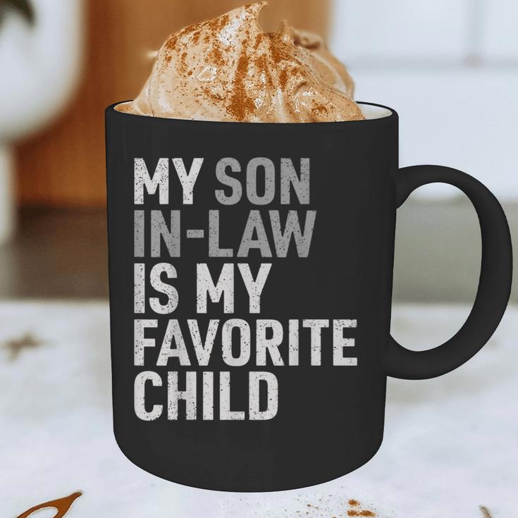 My Son In Law Is My Favorite Child Mom Dad Parents Graphic Print Coffee Mug My Son In Law Is My Favorite Child Mom Dad Parents Graphic Print Coffee Mug