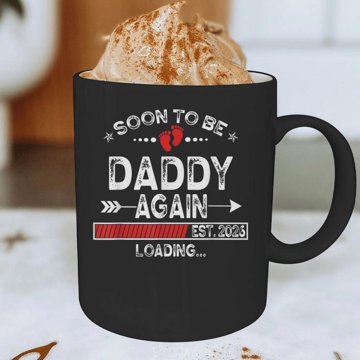 Soon To Be Daddy Again Est 2026 Loading Daddy Graphic Print Coffee Mug Soon To Be Daddy Again Est 2026 Loading Daddy Graphic Print Coffee Mug