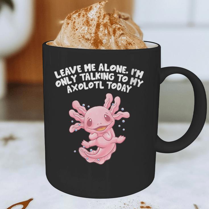 Im Only Talking To My Axolotl Today Salamander Introvert Graphic Print Coffee Mug Im Only Talking To My Axolotl Today Salamander Introvert Graphic Print Coffee Mug