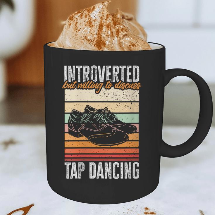 Tap Dancing Introvert Teacher Tap Dancer Tap Dance Graphic Print Coffee Mug Tap Dancing Introvert Teacher Tap Dancer Tap Dance Graphic Print Coffee Mug