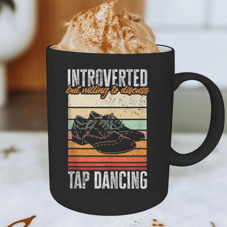 Tap Dancing Introvert Teacher Tap Dancer Tap Dance Graphic Print Coffee Mug Tap Dancing Introvert Teacher Tap Dancer Tap Dance Graphic Print Coffee Mug