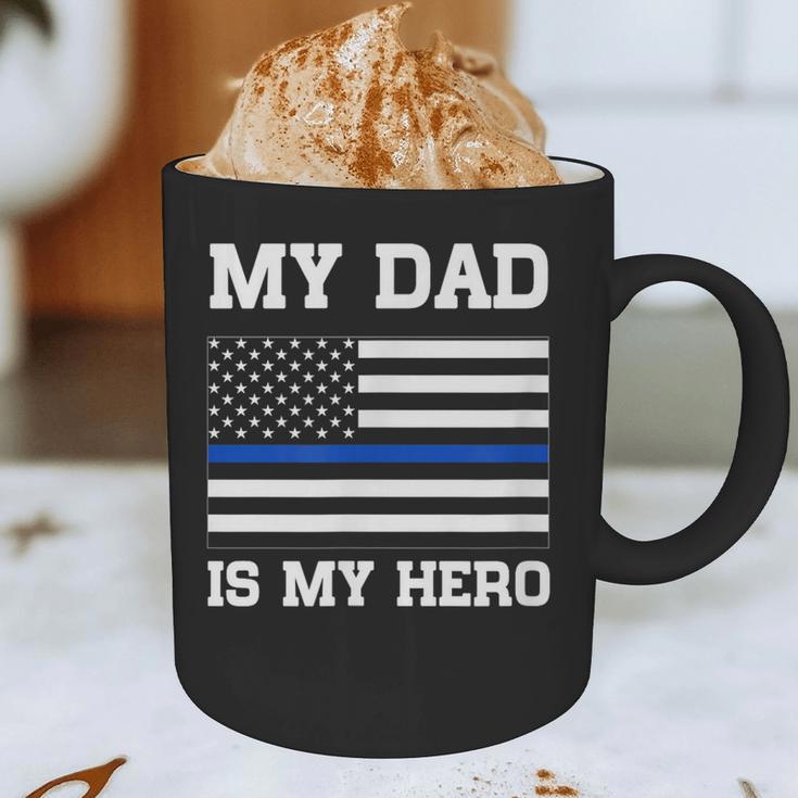 Thin Blue Line My Dad Is My Hero Son Daughter Of Cop Graphic Print Coffee Mug Thin Blue Line My Dad Is My Hero Son Daughter Of Cop Graphic Print Coffee Mug