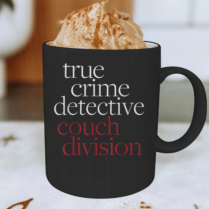 True Crime Detective Couch Division Fun Crime Fan Introverts Graphic Print Coffee Mug