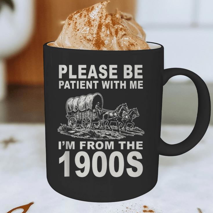 Vintage Please Be Patient I'm From The 1900s Saying Humor Graphic Print Coffee Mug Vintage Please Be Patient I'm From The 1900s Saying Humor Graphic Print Coffee Mug