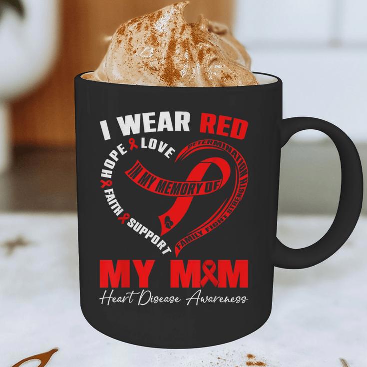 I Wear Red In My Memory Of My Mom Heart Disease Awareness Graphic Print Coffee Mug I Wear Red In My Memory Of My Mom Heart Disease Awareness Graphic Print Coffee Mug