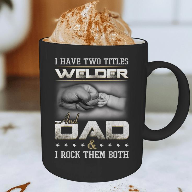 Welder Dad Quote Father Welding Humor Daddy Graphic Print Coffee Mug