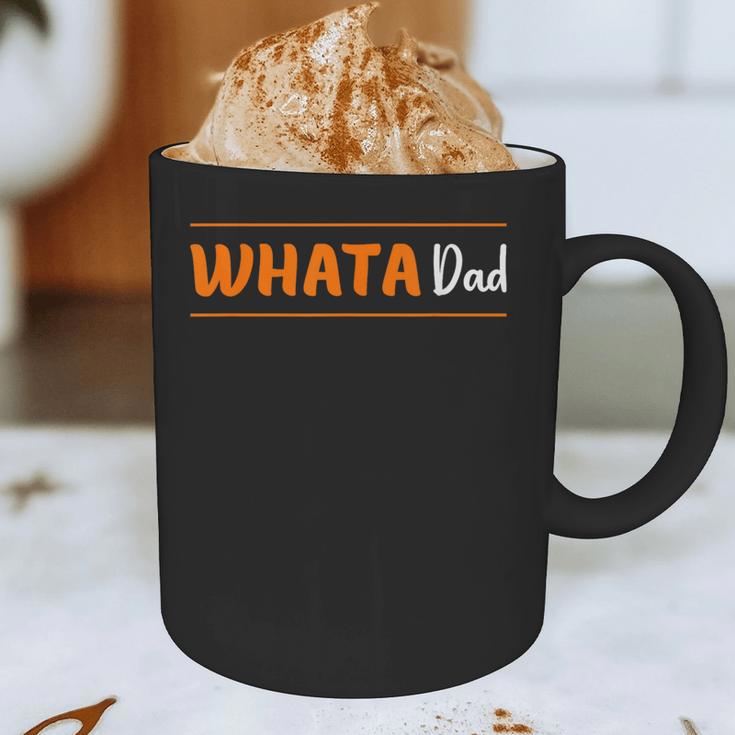 Whata Dad Graphic Print Coffee Mug Whata Dad Graphic Print Coffee Mug