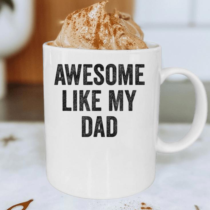 Awesome Like My Dad Daughter Son Graphic Print Coffee Mug