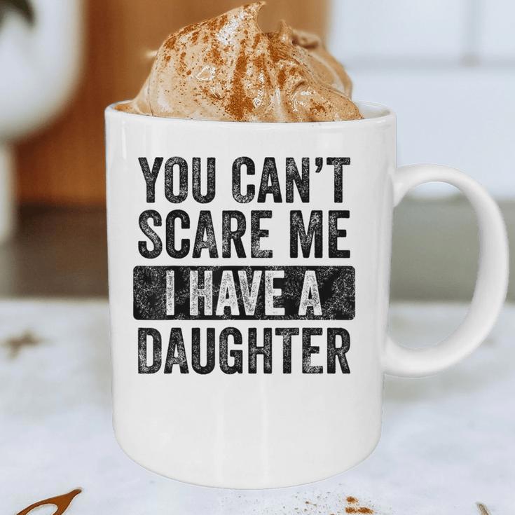 You Can't Scare Me I Have A Daughter Dad Father Joke Graphic Print Coffee Mug