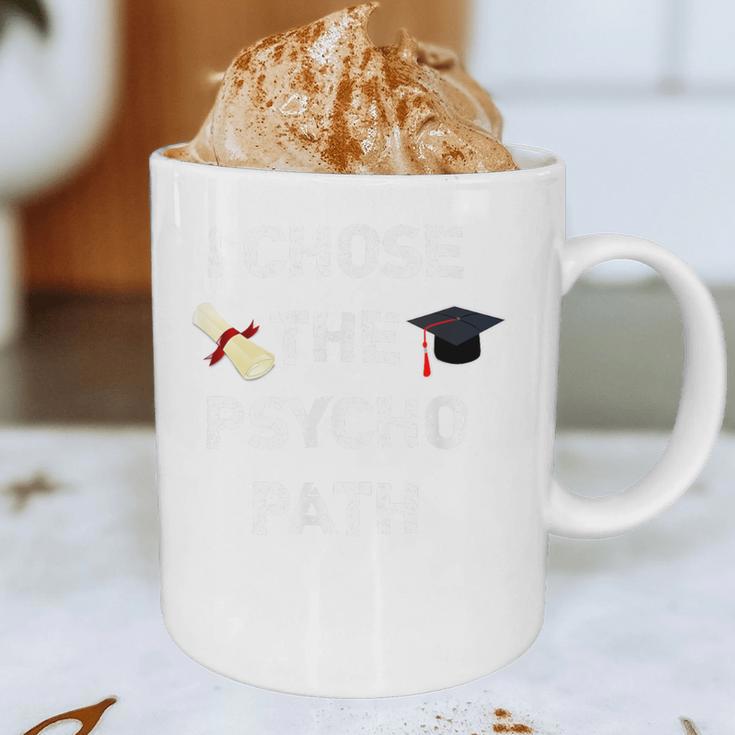 I Chose Psycho Path Psychology Major Graduation Shirt Graphic Print Coffee Mug