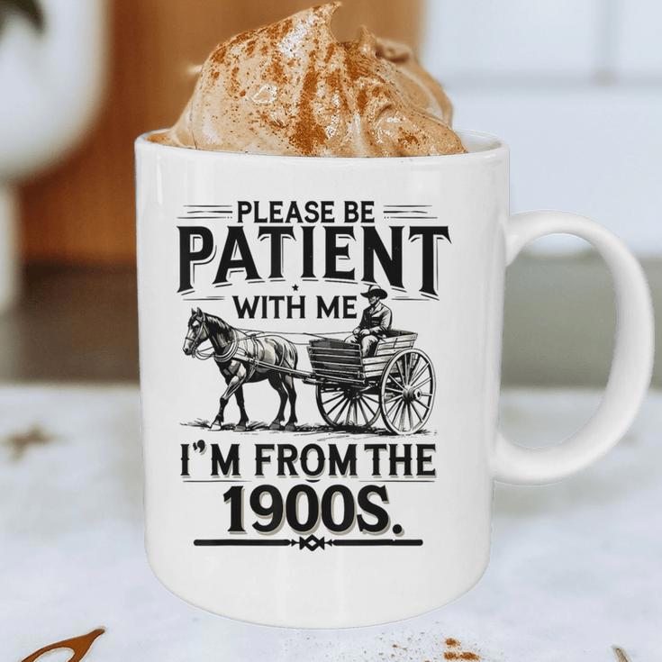Funny Fathers Day Funny Please Be Patient I'm From The 1900s Graphic Print Coffee Mug