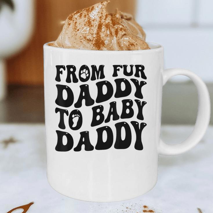 From Fur Daddy To Baby Daddy Dog Pregnancy Dad Men Graphic Print Coffee Mug From Fur Daddy To Baby Daddy Dog Pregnancy Dad Men Graphic Print Coffee Mug