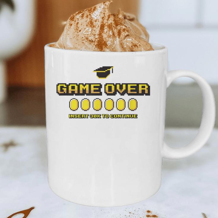 Game Over Insert 30K To Continue Graduation s Graphic Print Coffee Mug