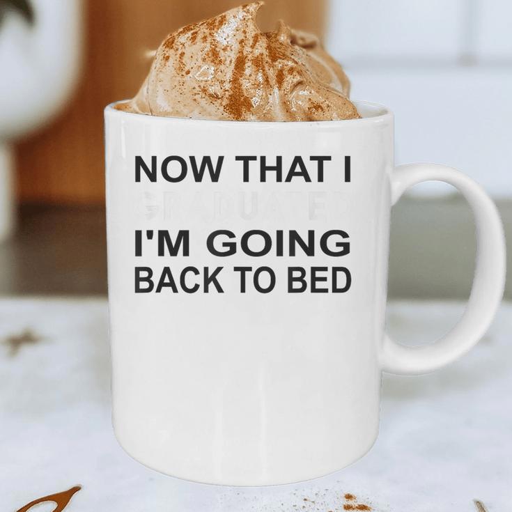Graduation Shirt Now That I Graduated I'm Going Back To Bed Graphic Print Coffee Mug