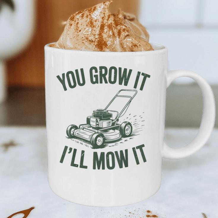 You Grow It I'Ll Mow Lawn Mower Dad Dad Gardening Graphic Print Coffee Mug