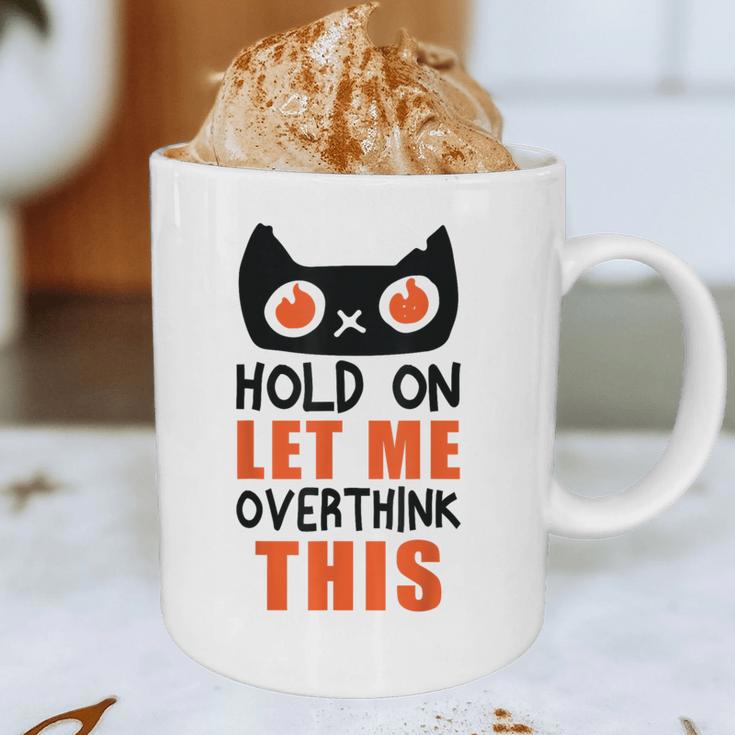 Hold On Let Me Overthink This Anxiety Introvert Overthinking Graphic Print Coffee Mug Hold On Let Me Overthink This Anxiety Introvert Overthinking Graphic Print Coffee Mug