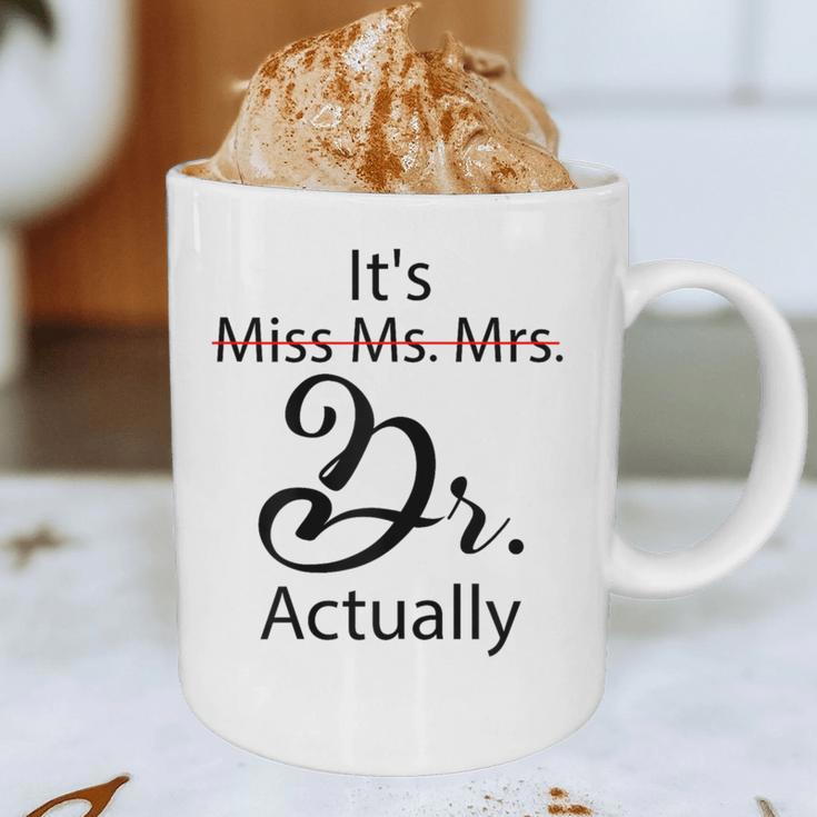 It's Miss Ms Mrs Dr Actually Doctor Graduation Graphic Print Coffee Mug