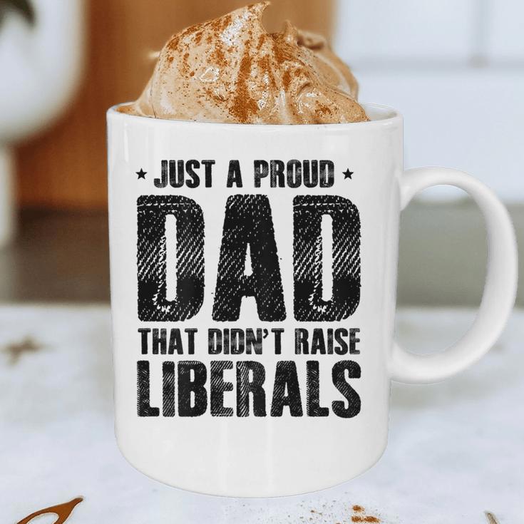 Just A Proud Dad That Didn't Raise Liberals Fun Father's Day Graphic Print Coffee Mug