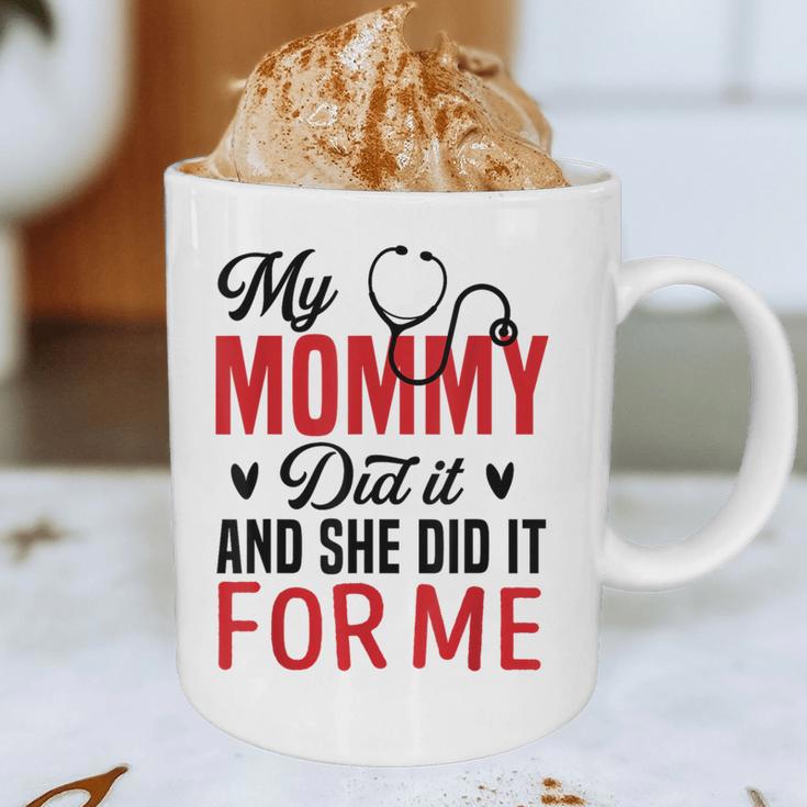 My Mommy Did It And She Did It For Me Nurse Graduation Mom Graphic Print Coffee Mug
