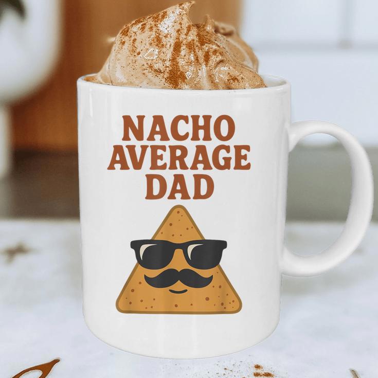 Nacho Average Dad Dad Joke Nacho Chip Graphic Print Coffee Mug