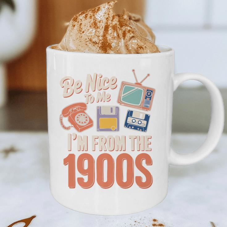 Be Nice To Me I'm From The 1900s Premium Graphic Print Coffee Mug Be Nice To Me I'm From The 1900s Premium Graphic Print Coffee Mug