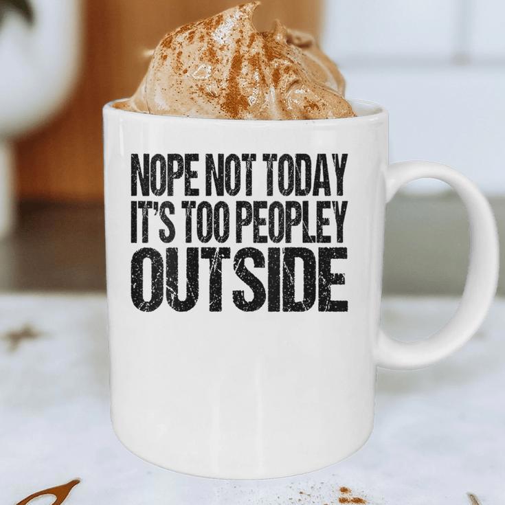Nope Not Today Its Too Peopley Outside Introvert Lazy Graphic Print Coffee Mug Nope Not Today Its Too Peopley Outside Introvert Lazy Graphic Print Coffee Mug