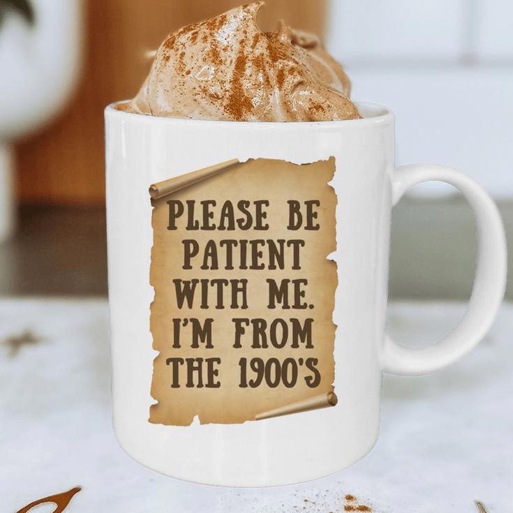 Old People Joke Please Be Patient With Me I'm From The 1900s Graphic Print Coffee Mug