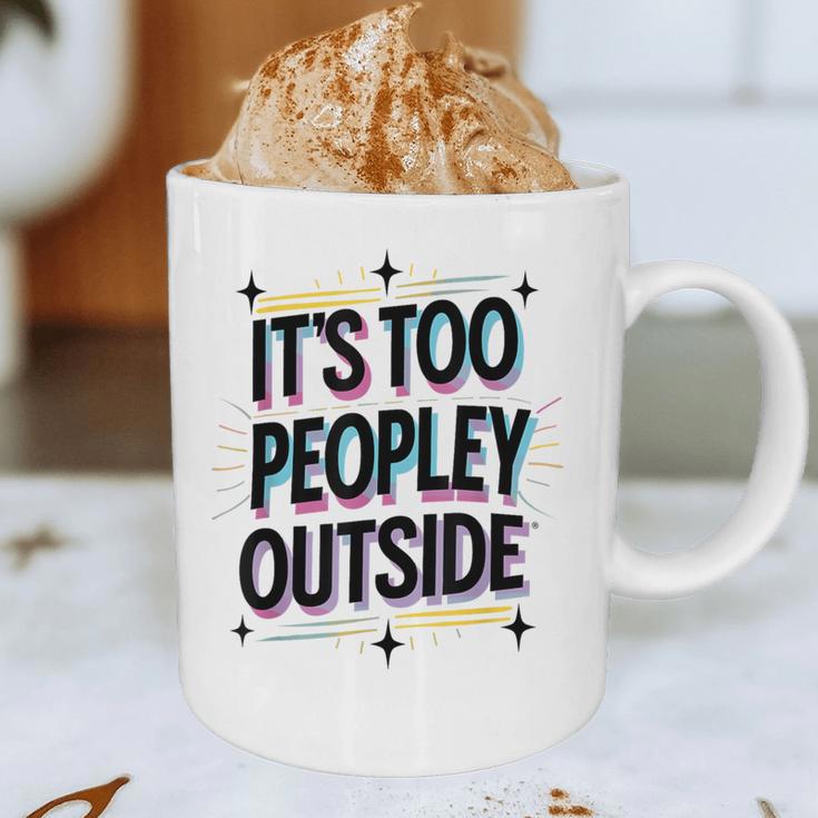 Too Peopley Outside Introvert Quote Graphic Print Coffee Mug Too Peopley Outside Introvert Quote Graphic Print Coffee Mug