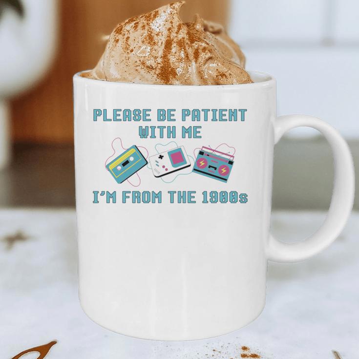 PLEASE BE PATIENT WITH ME I'M FROM THE 1900s 90s Meme Graphic Print Coffee Mug