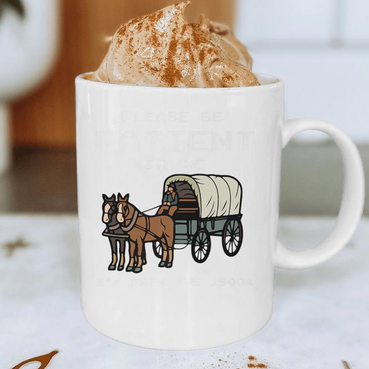 Please Be Patient I'm From The 1900s Amish Wagon & Vintage Premium Graphic Print Coffee Mug Please Be Patient I'm From The 1900s Amish Wagon & Vintage Premium Graphic Print Coffee Mug