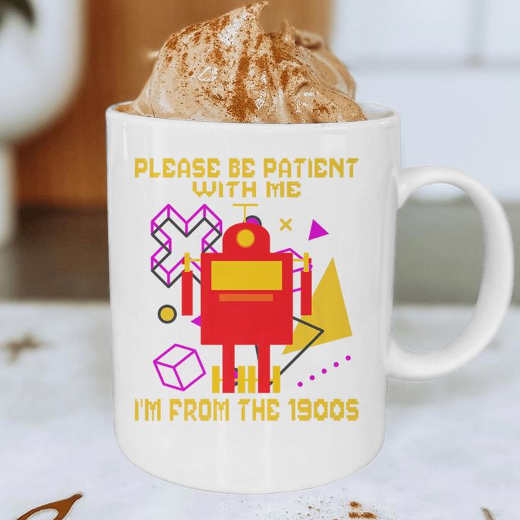 Please Be Patient With Me I'm From The 1900s Gen X Robot Premium Graphic Print Coffee Mug Please Be Patient With Me I'm From The 1900s Gen X Robot Premium Graphic Print Coffee Mug