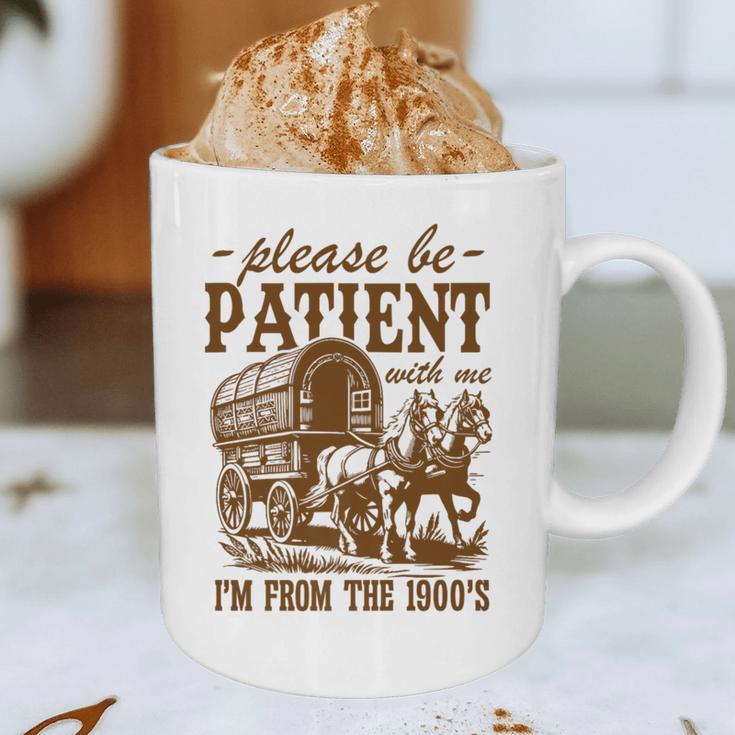 Please Be Patient With Me I'm From The 1900s Grandpa Premium Graphic Print Coffee Mug Please Be Patient With Me I'm From The 1900s Grandpa Premium Graphic Print Coffee Mug