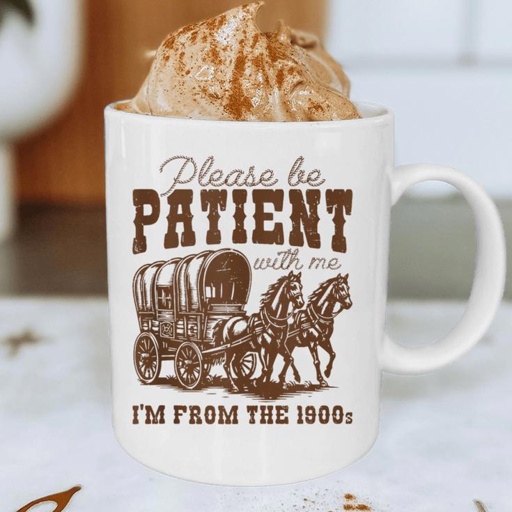 Please Be Patient With Me I'm From The 1900s 1900s Meme Graphic Print Coffee Mug Please Be Patient With Me I'm From The 1900s 1900s Meme Graphic Print Coffee Mug