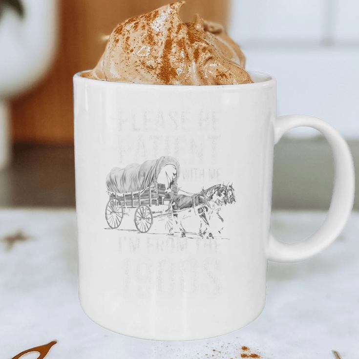 Please Be Patient With Me I'm From The 1900s Middle Aged Graphic Print Coffee Mug Please Be Patient With Me I'm From The 1900s Middle Aged Graphic Print Coffee Mug