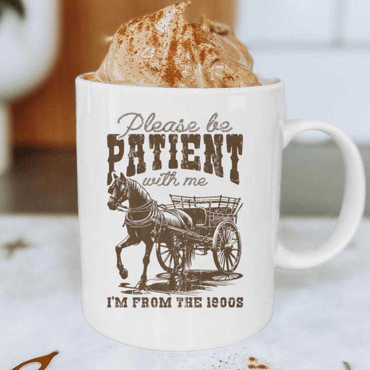 Please Be Patient With Me I'm From The 1900s Graphic Premium Graphic Print Coffee Mug Please Be Patient With Me I'm From The 1900s Graphic Premium Graphic Print Coffee Mug