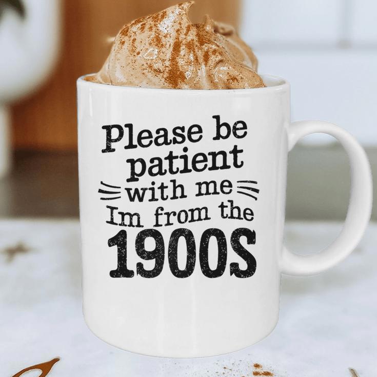 Please Be Patient With Me I'm From The 1900s Quote Premium Graphic Print Coffee Mug Please Be Patient With Me I'm From The 1900s Quote Premium Graphic Print Coffee Mug