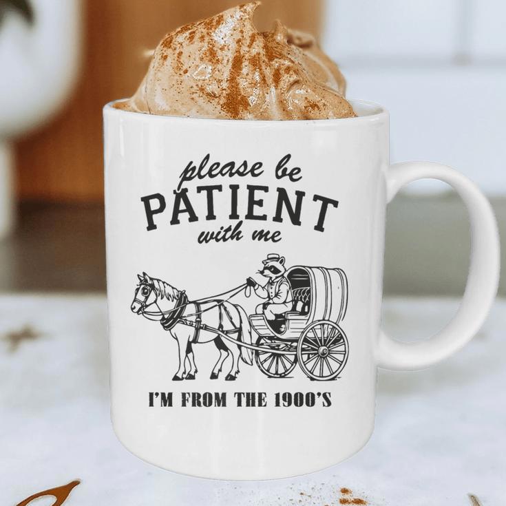 Please Be Patient I'm From The 1900s Raccoon Lover Premium Graphic Print Coffee Mug Please Be Patient I'm From The 1900s Raccoon Lover Premium Graphic Print Coffee Mug