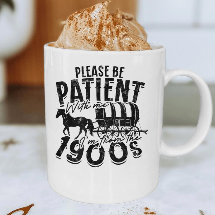 Please Be Patient With Me I'm From The 1900s Time Travel Graphic Print Coffee Mug Please Be Patient With Me I'm From The 1900s Time Travel Graphic Print Coffee Mug