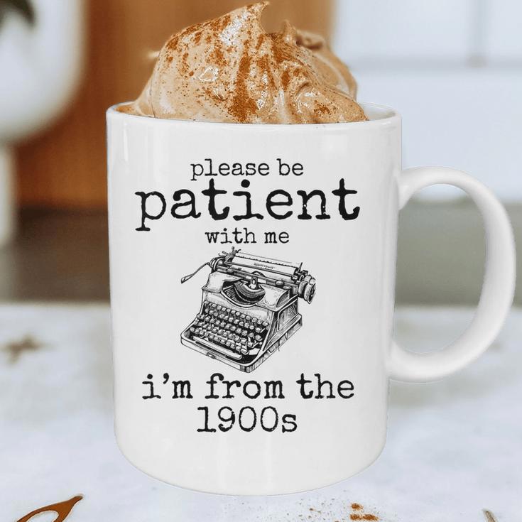 Please Be Patient With Me I'm From The 1900s Typewriter Tees Graphic Print Coffee Mug