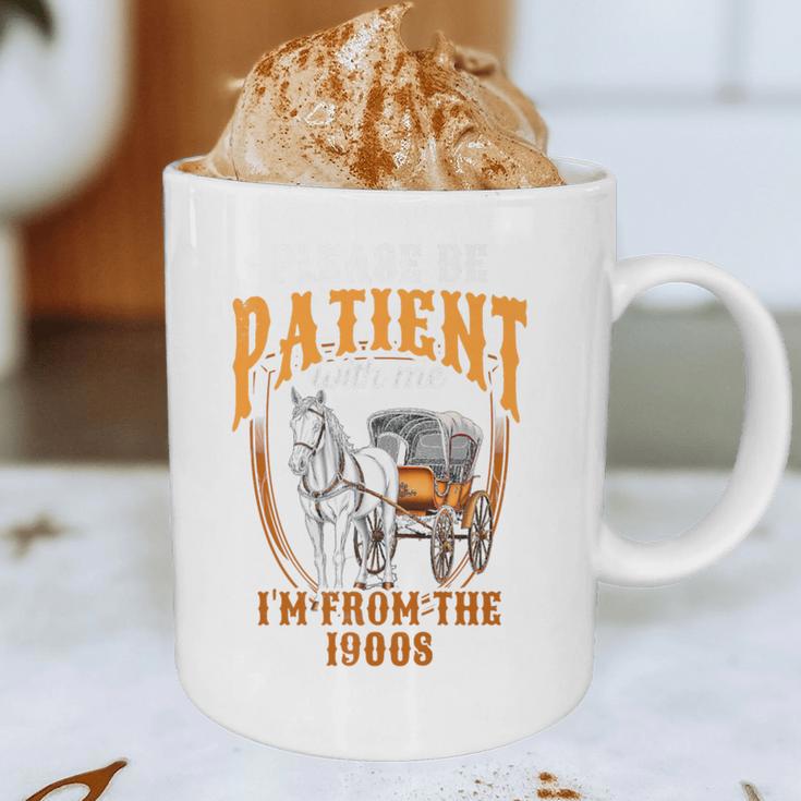 Please Be Patient With Me I'm From The 1900s Vintage Lover Premium Graphic Print Coffee Mug Please Be Patient With Me I'm From The 1900s Vintage Lover Premium Graphic Print Coffee Mug