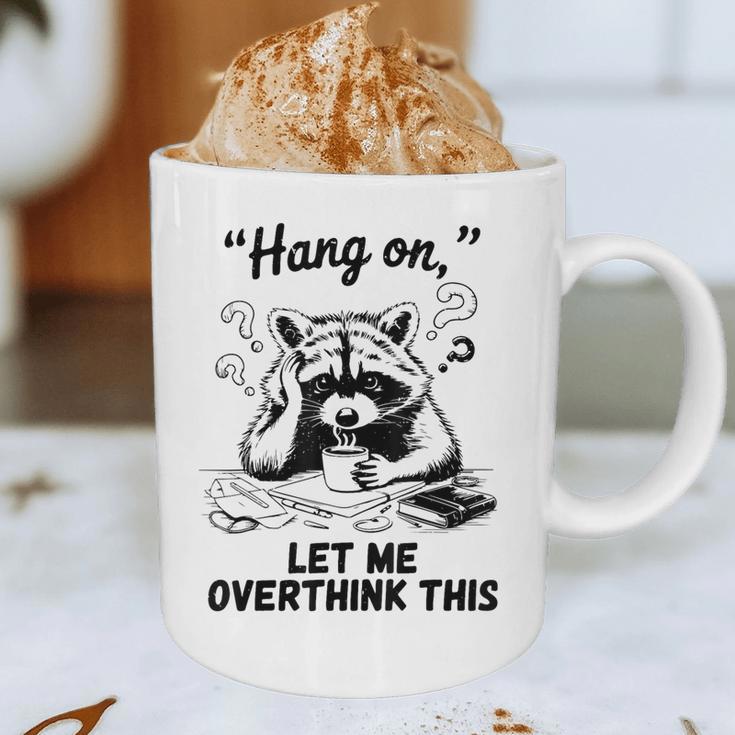Raccoon Hang On Let Me Overthink This Introvert Graphic Print Coffee Mug Raccoon Hang On Let Me Overthink This Introvert Graphic Print Coffee Mug