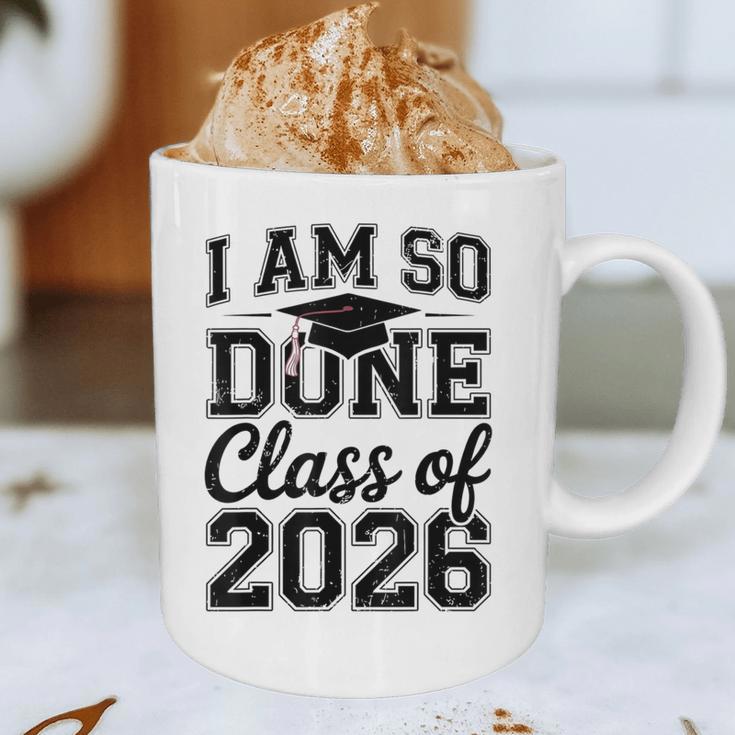 I Am So Done Class Of 2026 Graduation School Graduate Graphic Print Coffee Mug
