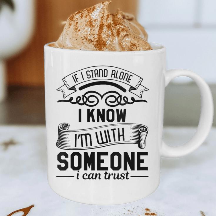If I Stand Alone I Know I'm With Someone I Trust Introvert Graphic Print Coffee Mug