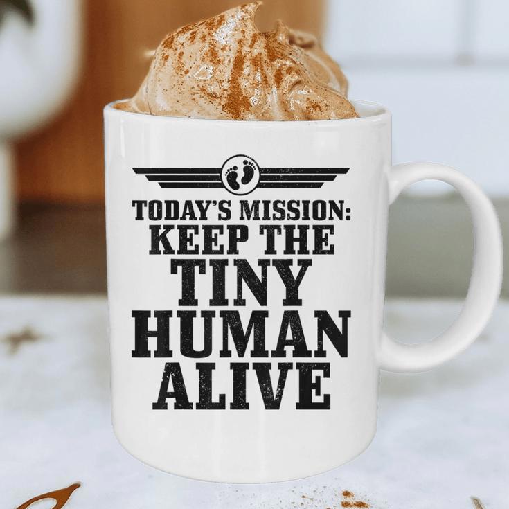 Today's Mission Keep Tiny Human Alive Father's Day Dad Graphic Print Coffee Mug Today's Mission Keep Tiny Human Alive Father's Day Dad Graphic Print Coffee Mug