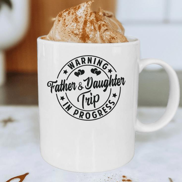 Warning Father Daughter Trip In Progress Trip With Dad Graphic Print Coffee Mug