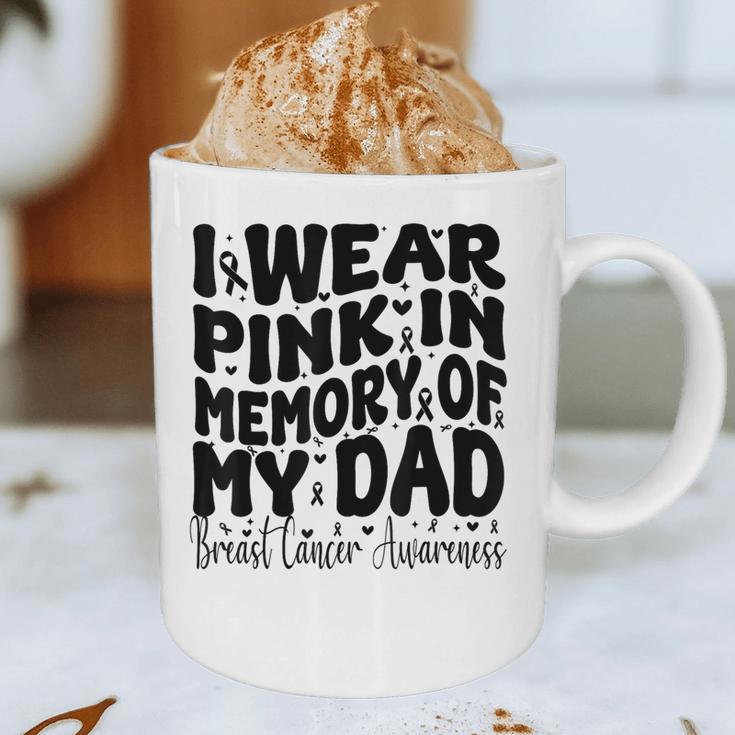 I Wear Pink In Memory Of My Dad Breast Cancer Awareness Graphic Print Coffee Mug I Wear Pink In Memory Of My Dad Breast Cancer Awareness Graphic Print Coffee Mug